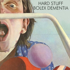 HARD STUFF | BOLEX DEMENTIA