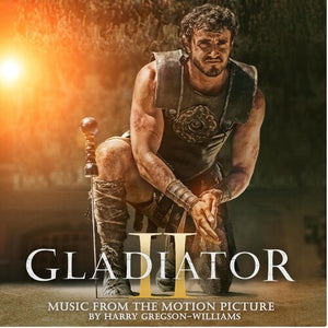 HARRY GREGSON-WILLIAMS | GLADIATOR II (MUSIC FROM THE MOTION PICTURE)