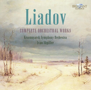 ANATOLY LIADOV | COMPLETE ORCHESTRAL WORKS