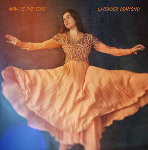 LAVENDER DIAMOND | NOW IS THE TIME