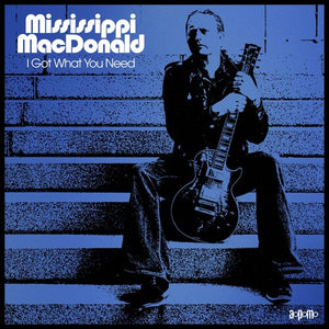 MISSISSIPPI MACDONALD | I GOT WHAT YOU NEED