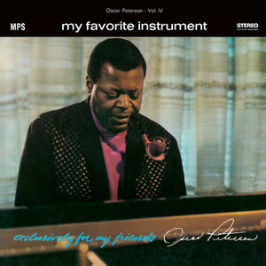 OSCAR PETERSON | MY FAVORITE INSTRUMENT (EXCLUSIVELY FOR MY FRIEND)