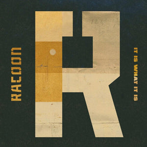 RACOON | IT IS WHAT IT IS