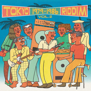 VARIOUS ARTISTS | TOKYO RIDDIM VOL. 2 1979-1986 / VARIOUS