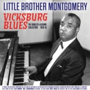 LITTLE BROTHER MONTGOMERY | VICKSBURG BLUES: THE SINGLES & ALBUMS COLLECTION