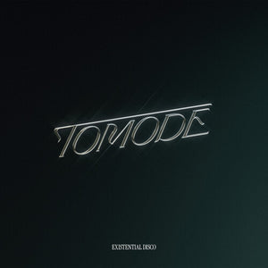 TOMODE | EXISTENTIAL DISCO