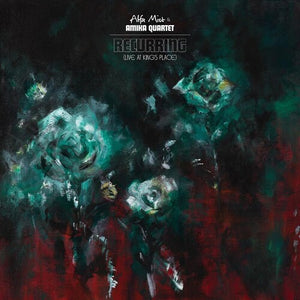 ALFA MIST^AMIKA QUARTET | RECURRING (LIVE AT KINGS PLACE)
