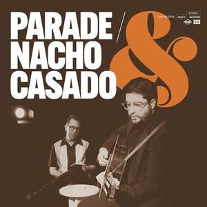 | PARADE & NACHO CASADO