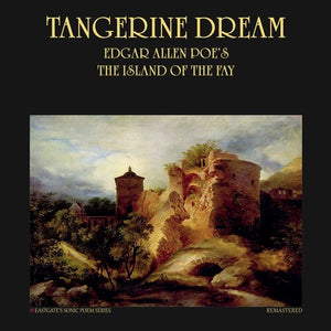 TANGERINE DREAM | EDGAR ALLAN POE'S THE ISLAND OF THE FAY