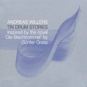 ANDREAS WILLERS | TIN DRUM STORIES