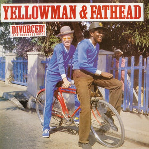 YELLOWMAN & FATHEAD | DIVORCED (FOR YOUR EYES ONLY)