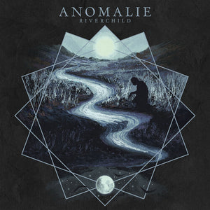 ANOMALIE | RIVERCHILD
