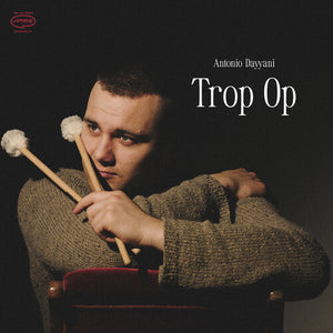 ANTONIO DAYYANI | TROP OP