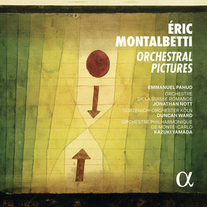 ERIC MONTALBETTI^JONATHAN NOTT^GURZENICH ORCHESTER KOLN^DUNCAN WARD | ORCHESTRAL PICTURES