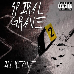 SPIRAL GRAVE | ILL REPUTE