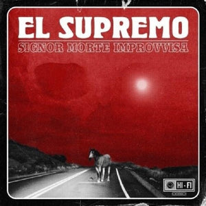 EL SUPREMO | SIGNOR MORTE IMPROVVISA