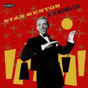 STAN KENTON | AT THE MACUMBA CLUB