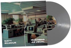 MATT GILMOUR | BUSINESS AS USUAL