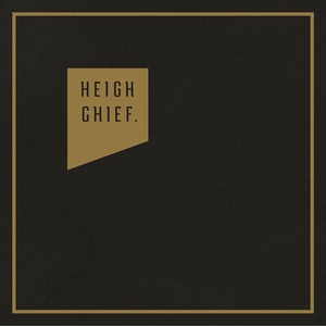 HEIGH CHIEF | HEIGH CHIEF