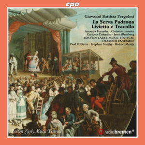 GIOVANNI BATTISTA PERGOLESI^AMANDA FORSYTHE^CHRISTIAN IMMLER | LA SERVA PADRONA LIVIETTA E TRACOLLO