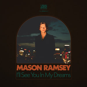 MASON RAMSEY | I'LL SEE YOU IN MY DREAMS