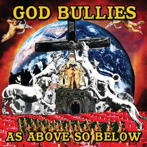 GOD BULLIES | AS ABOVE SO BELOW