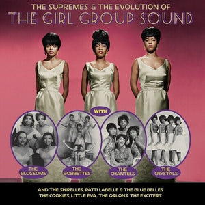 SUPREMES & THE EVOLUTION OF THE GIRL GROUP SOUND | SUPREMES & THE EVOLUTION OF THE GIRL GROUP SOUND