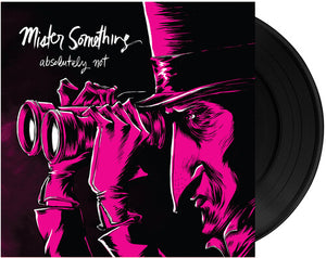 ABSOLUTELY NOT | MISTER SOMETHING