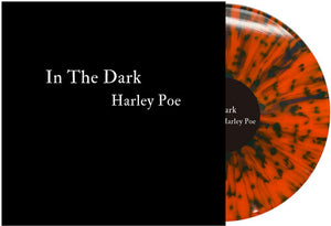 HARLEY POE | IN THE DARK: OR B-MOVIE TRASH