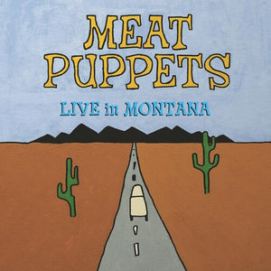 MEAT PUPPETS | LIVE IN MONTANA