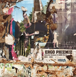 ERGO PHIZMIZ | SELECTED AMBIENT & ASMR WORKS 2001-2003