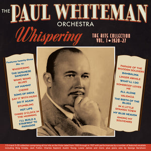 PAUL ORCHESTRA WHITEMAN | WHISPERING: THE HITS COLLECTION VOL. 1 1920-27