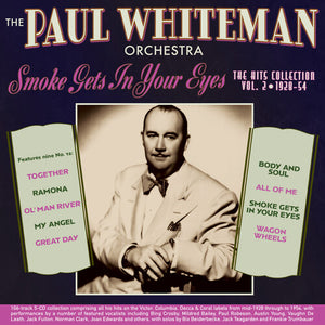 PAUL ORCHESTRA WHITEMAN | SMOKE GETS IN YOUR EYES: HITS COLLECTION 2 1928-54