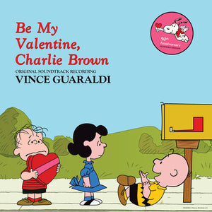 VINCE GUARALDI | BE MY VALENTINE, CHARLIE BROWN