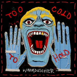 WARMDUSCHER | TOO COLD TO HOLD