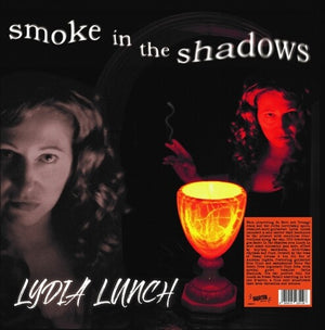 LYDIA LUNCH | SMOKE IN THE SHADOWS