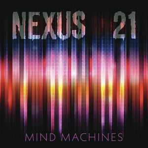 NEXUS 21 | MIND MACHINES