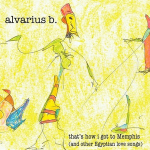 ALVARIUS B | THAT'S HOW I GOT TO MEMPHIS