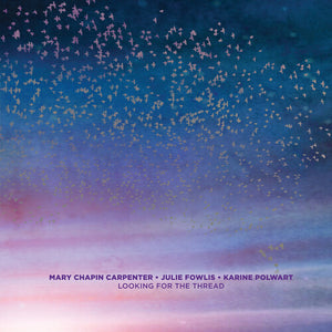 MARY CHAPIN CARPENTER | LOOKING FOR THE THREAD