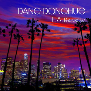 DANE DONOHUE | L.A. RAINBOW