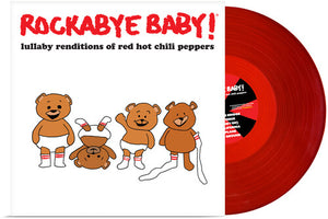ANDREW BISSELL^STEVEN CHARLES BOONE^ROCKABYE BABY! | LULLABY RENDITIONS OF RED HOT CHILI PEPPERS