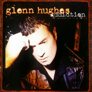 GLENN HUGHES | ADDICTION