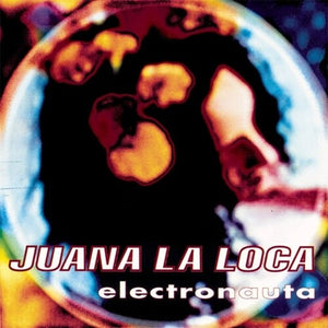 JUANA LA LOCA | ELECTRONAUTA: 30TH ANNIVERSARY