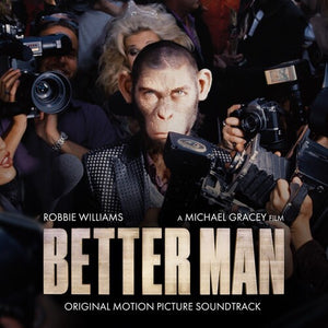 ROBBIE WILLIAMS | BETTER MAN  ORIGINAL MOTION PICTURE SOUNDTRACK