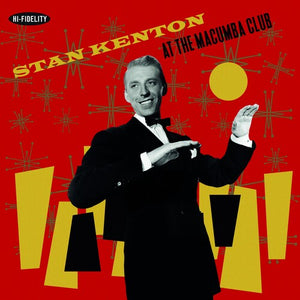 STAN KENTON | AT THE MACUMBA CLUB