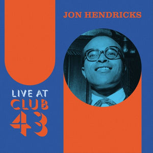 JON HENDRICKS | LIVE AT CLUB 43