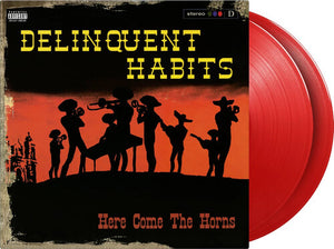 DELINQUENT HABITS | HERE COMES THE HORNS