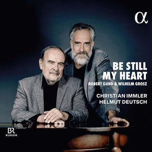 CHRISTIAN IMMLER^HELMUT DEUTSCH | BE STILL MY HEART