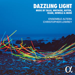 ENSEMBLE ALTERA^CHRISTOPHER LOWREY | DAZZLING LIGHT
