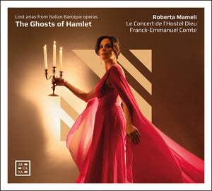 ROBERTA MAMELI^LE CONCERT DE L’HOSTEL DIEU^FRANCK-EMMANUEL COMTE | GHOSTS OF HAMLET